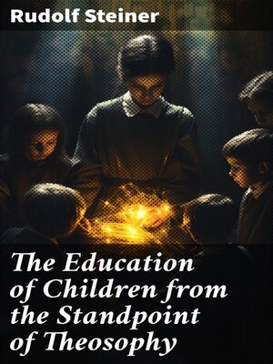 cover image of The Education of Children from the Standpoint of Theosophy